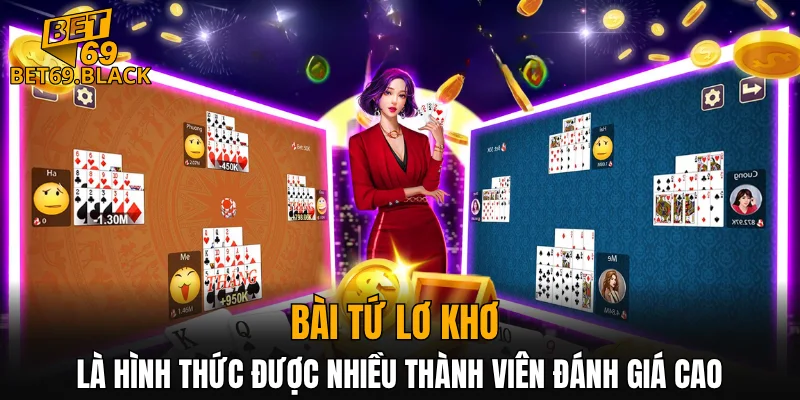 Bài tứ lơ khơ là hình thức được nhiều thành viên đánh giá cao