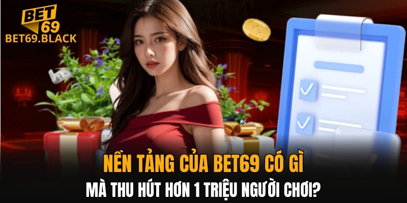 BET69 có gì khiến dân chơi mê mẩn?