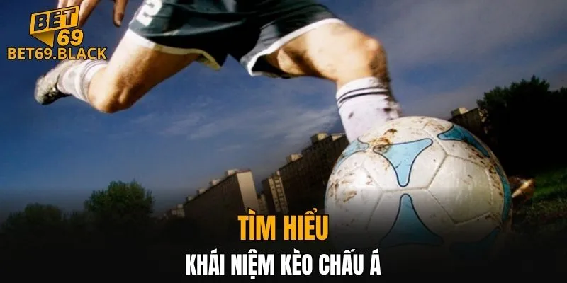 Giới thiệu thông tin kèo Châu Á