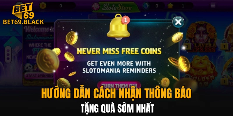 Hướng dẫn cách nhận thông báo tặng quà sớm nhất