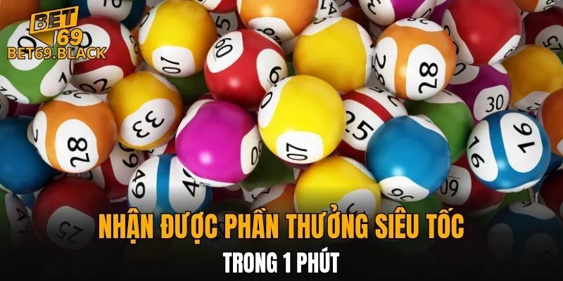 Nhận được phần thưởng siêu tốc trong 1 phút